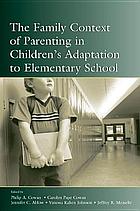 The family context of parenting in children's adaptation to elementary school