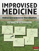 Improvised medicine : wilderness, remote, and disaster situations