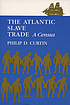 The Atlantic slave trade; a census,