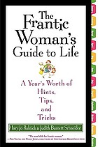 The frantic woman's guide to life : a year's worth of hints, tips, and tricks