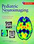 Pediatric neuroimaging by A  James Barkovich