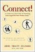 Connect! : a guide to a new way of working from... von Anne Truitt Zelenka