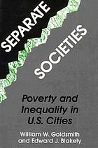 Separate societies : poverty and inequality in U.S. cities