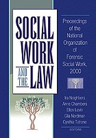 Social work and the law : proceedings of the National Organization of Forensic Social Work, 2000