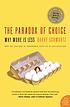 The paradox of choice : why more is less de Barry Schwartz