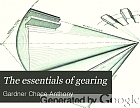 The essentials of gearing; a text book for technical students and for self-instruction, containing numerous problems and practical formulas,