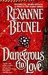 Dangerous to love von Rexanne Becnel