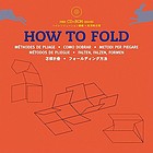 How to fold = Méthodes de pliage
