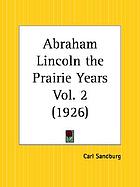 Abraham Lincoln : the prairie years, part two