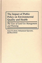 The impact of public policy on environmental quality and health : the case of land use management and planning