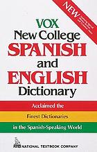 Vox new college Spanish and English dictionary : English-Spanish/Spanish-English