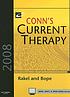 Conn's current therapy 2008 : latest approved methods of treatment for the practicing physician