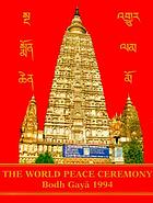 The World Peace Ceremony, Bodh Gayā, 1994.