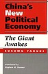 China's new political economy : the giant awakes
