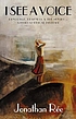 I see a voice : a philosophical history of language,... 著者：  Jonathan Rée 