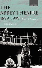 The Abbey Theatre, 1899-1999 : form and pressure
