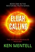 The Elijah Calling : the hidden & revealed messiah! by  Ken Mentell 