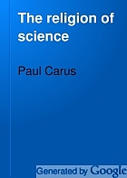 The religion of science,