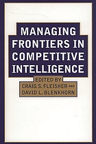 Managing frontiers in competitive intelligence