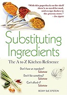 Substituting ingredients : the A to Z kitchen reference
