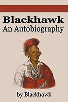 Black Hawk : an autobiography