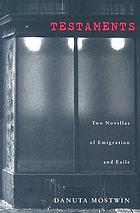 Testaments : two novellas of emigration and exile