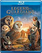 Legend of the guardians : the owls of Ga'Hoole