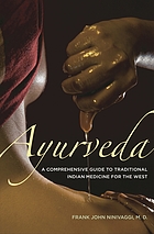 Ayurveda : a comprehensive guide to traditional Indian medicine for the West
