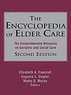 The encyclopedia of elder care : the comprehensive resource on geriatric and social care