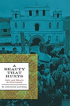 A beauty that hurts : life and death in Guatemala