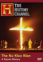 Ku Klux Klan : a secret history