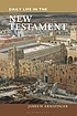 Daily life in the New Testament de James William Ermatinger