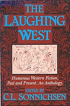 The Laughing West : humorous Western fiction past and present : an anthology