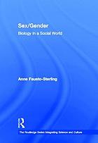 Sex/gender : biology in a social world
