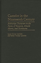 Camelot in the nineteenth century : Arthurian characters in the poems of Tennyson, Arnold, Morris, and Swinburne