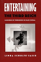 Entertaining the Third Reich : illusions of wholeness in Nazi cinema