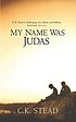 My name was Judas by  C  K Stead 