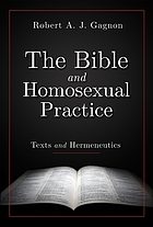 The Bible and homosexual practice : texts and hermeneutics