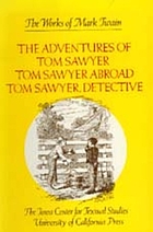 The adventures of Tom Sawyer ; Tom Sawyer abroad : Tom Sawyer, detective