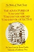The adventures of Tom Sawyer ; Tom Sawyer abroad : Tom Sawyer, detective