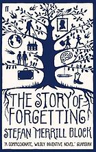 The story of forgetting : a novel