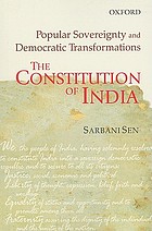 The Constitution of India : popular sovereignty and democratic transformations