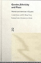 Gender, ethnicity and place : women and identities in Guyana