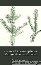 Les zoocécidies des plantes d'Europe et du bassin de la Méditerranée. Description des galles. Illustration. Bibliographie détaillée. Répartition géographique. Index bibliographique.