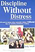 Discipline without distress : 135 tools for raising... por  Judy Arnall 