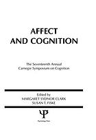 Affect and cognition : the seventeenth annual Carnegie Symposium on Cognition