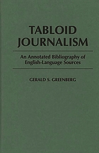Tabloid journalism : an annotated bibliography of English-language sources