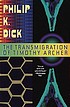 The transmigration of Timothy Archer von Philip K Dick
