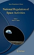National regulation of space activities by  Ram S Jakhu 
