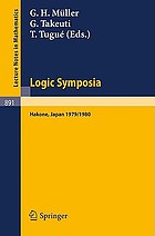Logic Symposia, Hakone, 1979, 1980 : proceedings of conferences held in Hakone, Japan, March 21-24, 1979 and February 4-7, 1980